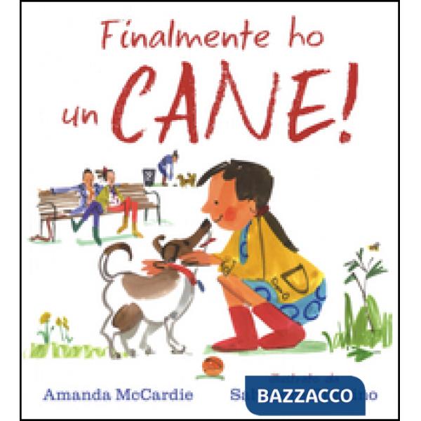 Finalmente ho un cane! Ediz. illustrata