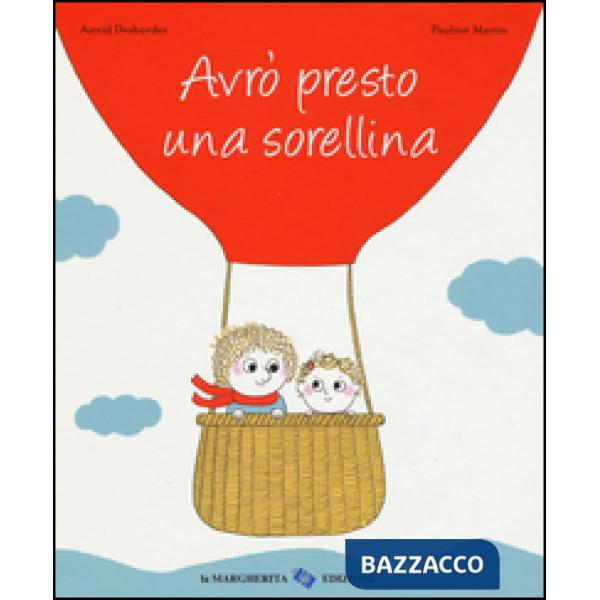 Avrò presto una sorellina. Ediz. a colori