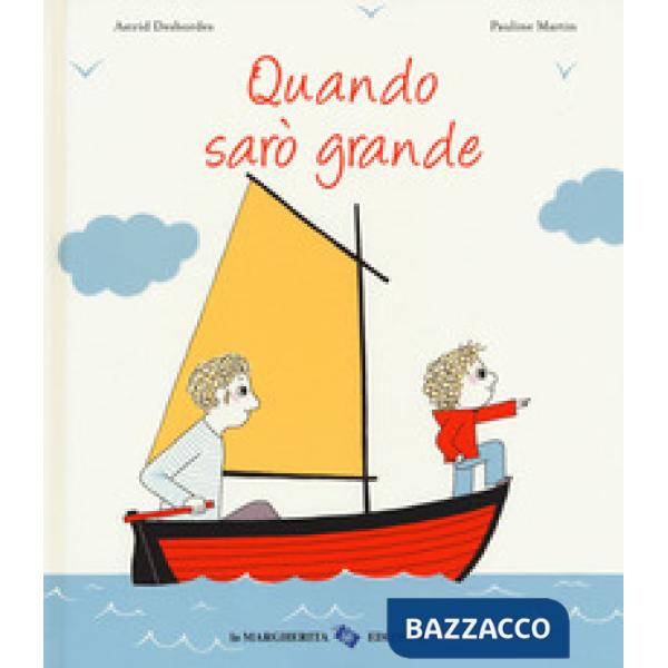 Quando sarò grande. Ediz. a colori