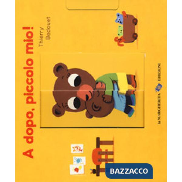 A dopo, piccolo mio! Ediz. a colori