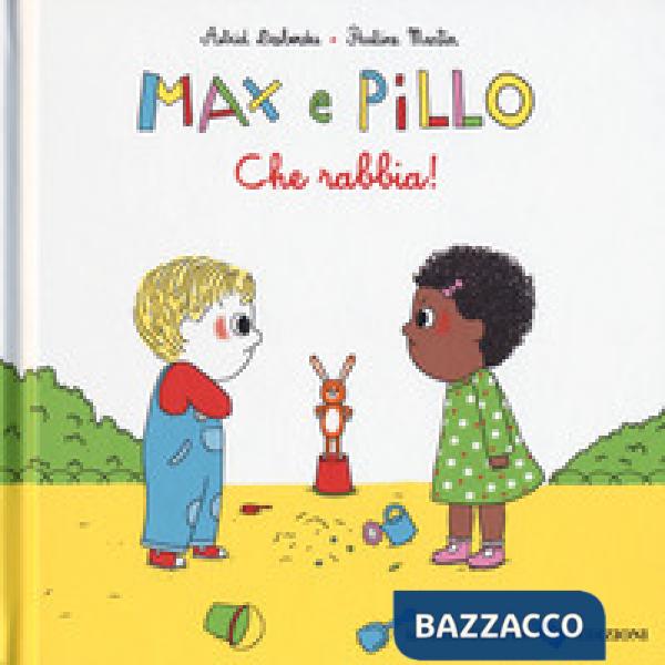 Che rabbia! Max e Pillo. Ediz. a colori