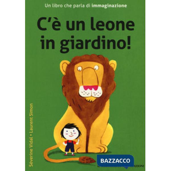 C'è un leone in giardino! Ediz. a colori