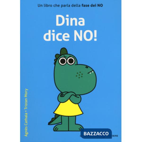 Dina dice no! Ediz. a colori