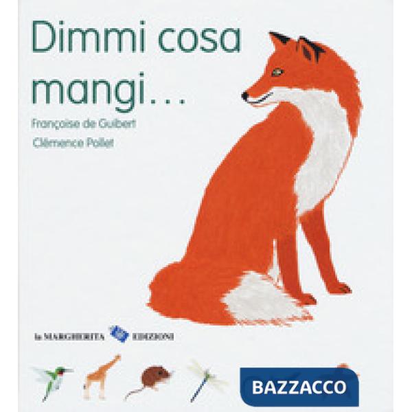 Dimmi cosa mangi.... Ediz. a colori