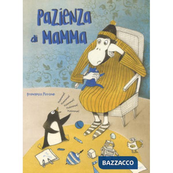 Pazienza di mamma. Ediz. a colori