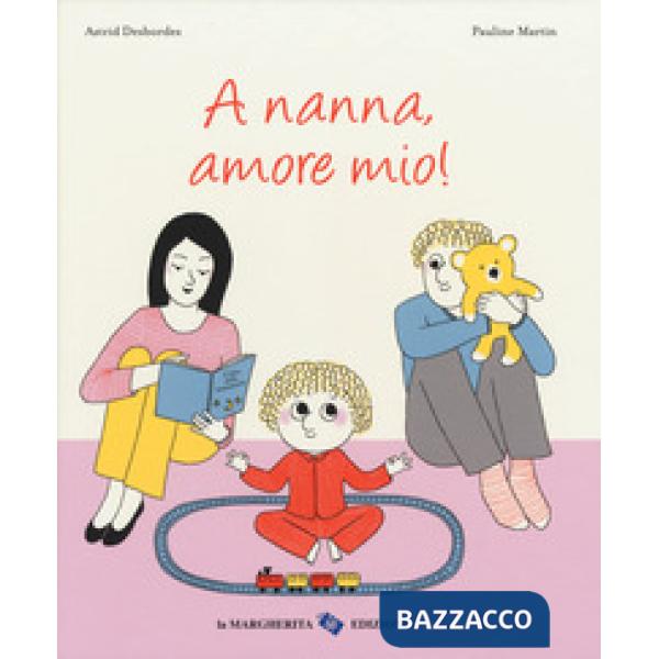 A nanna, amore mio! Ediz. a colori