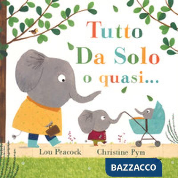 Tutto da solo o quasi.... Ediz. a colori