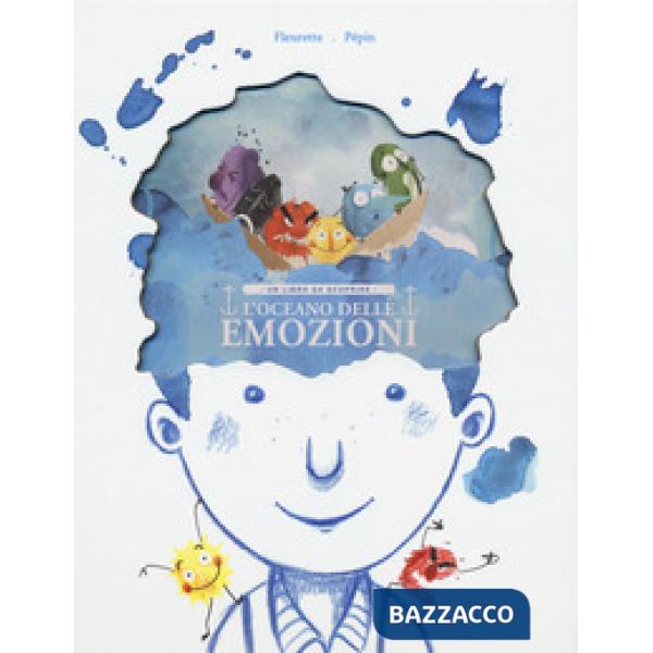 Oceano delle emozioni. Un libro da scoprire. Ediz. a colori (L')