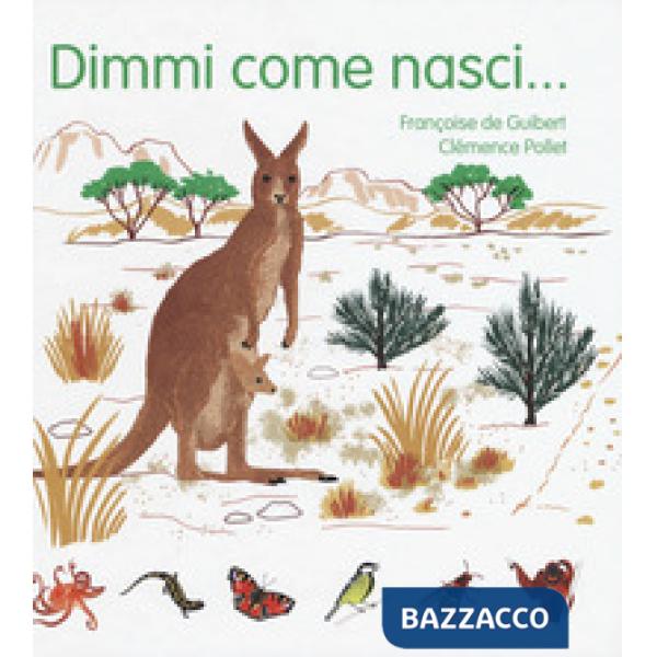 Dimmi come nasci.... Ediz. a colori