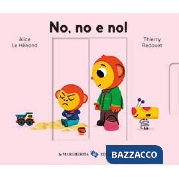 No, no e no! Ediz. a colori