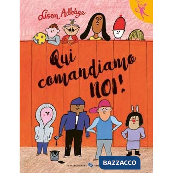 Qui comandiamo noi! Ediz. a colori