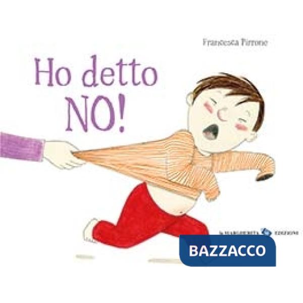 Ho detto no! Ediz. a colori