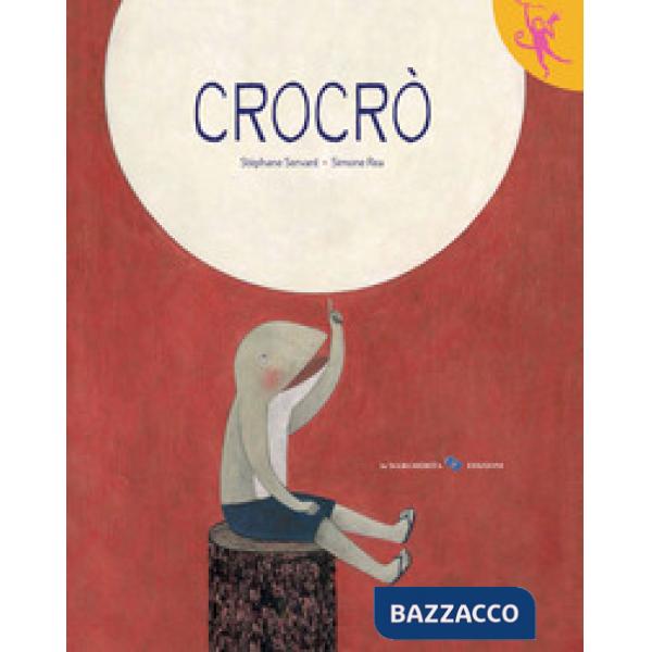 Crocrò. Ediz. a colori