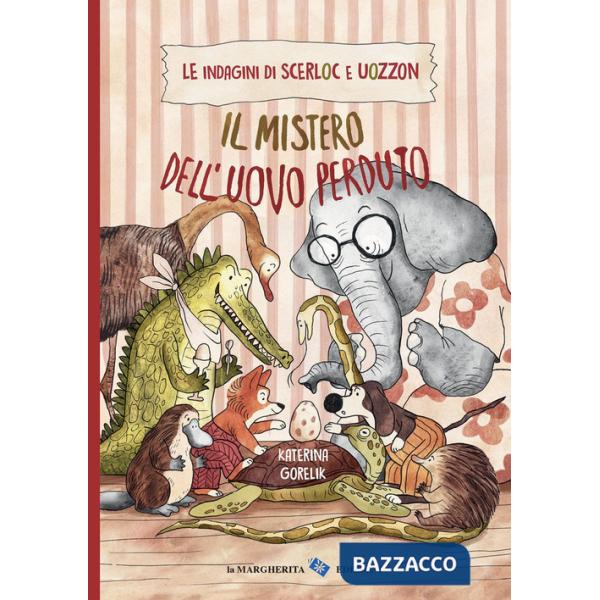 Mistero dell'uovo perduto. Le indagini di Scerloc e Uozzon. Ediz. a colori (Il)