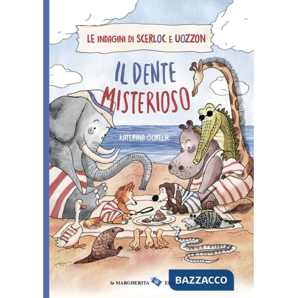 Dente misterioso. Le indagini di Scerloc e Uozzon. Ediz. a colori (Il)