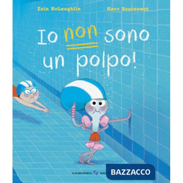 Io non sono un polpo! Ediz. a colori