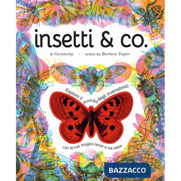 Insetti & co. Esplora il mondo degli invertebrati con la tua magica lente a 3 colori. Ediz. a colori. Con lenti colorate