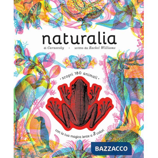 Naturalia. Scopri 180 animali con la tua magica lente a 3 colori. Ediz. a colori. Con lenti colorate