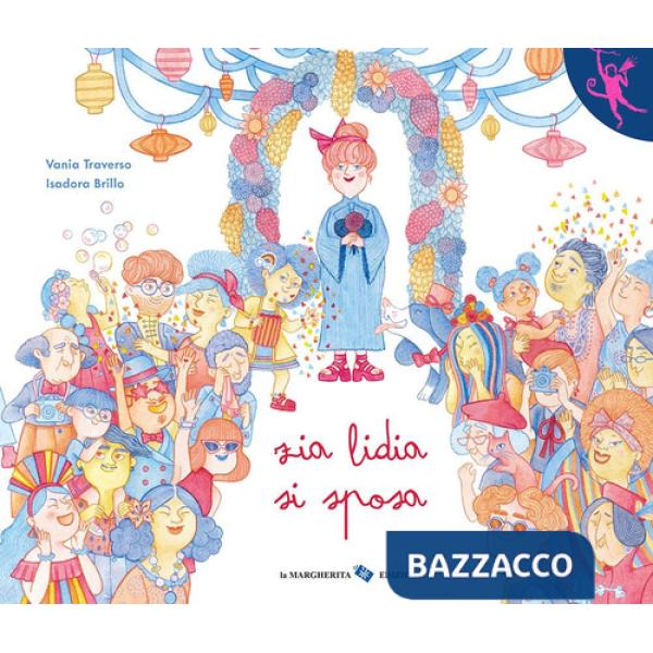 Zia Lidia si sposa. Ediz. a colori