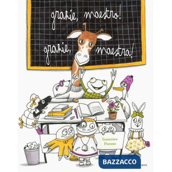 Grazie, maestro! Grazie, maestra! Ediz. a colori