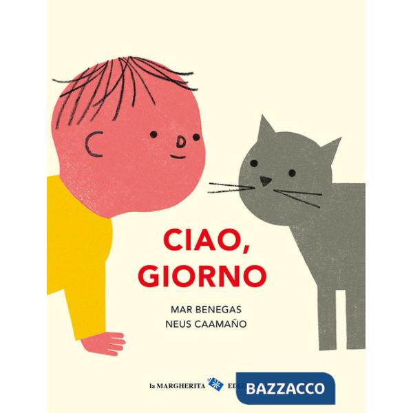 Ciao, giorno. Ediz. a colori