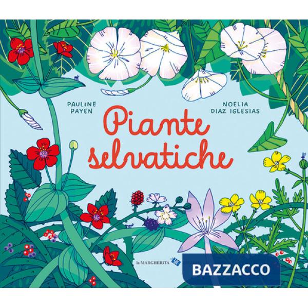 Piante selvatiche. Ediz. a colori