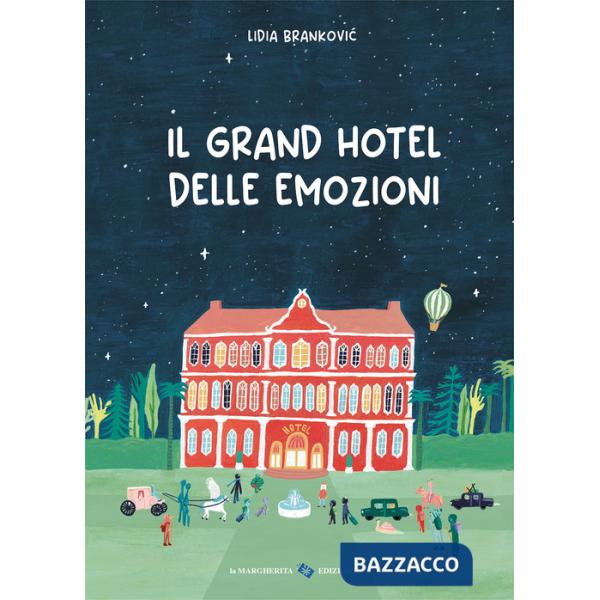 Grand hotel delle emozioni. Ediz. a colori (Il)