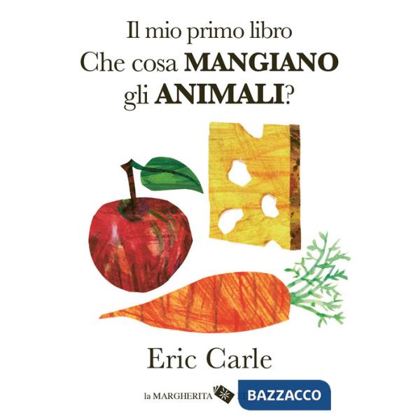 Mio primo libro. Che cosa mangiano gli animali? Ediz. a colori (Il)