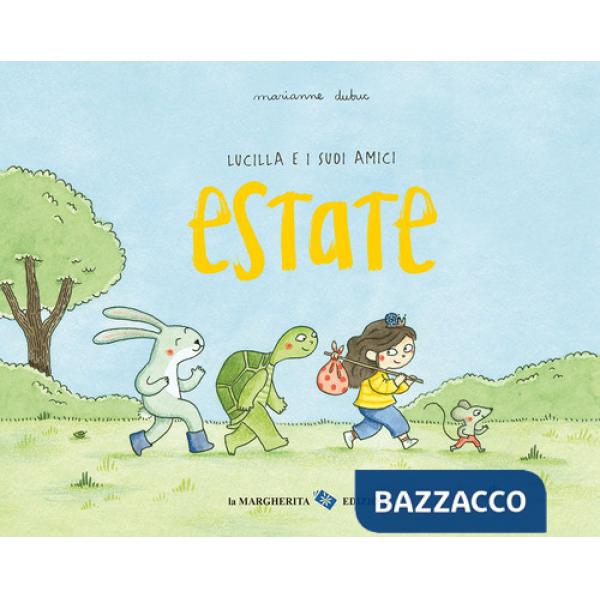 Estate. Lucilla e i suoi amici. Ediz. a colori