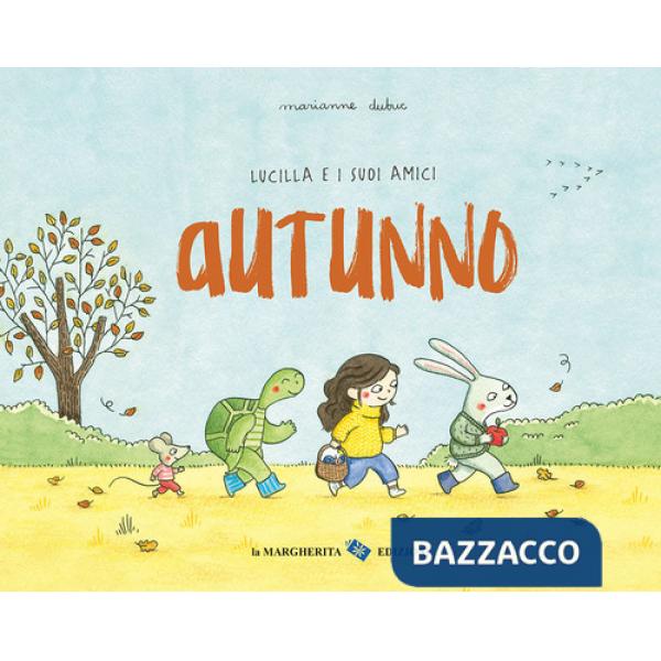 Autunno. Lucilla e i suoi amici. Ediz. a colori