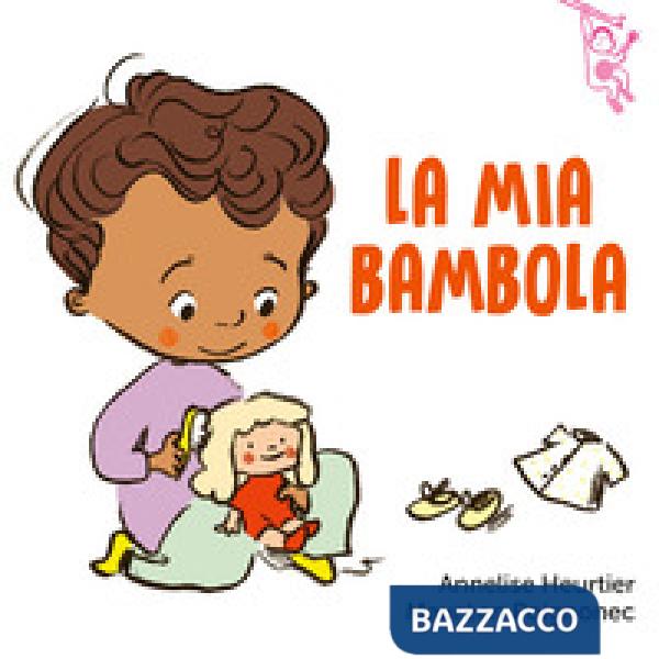 Mia bambola. Ediz. a colori (La)