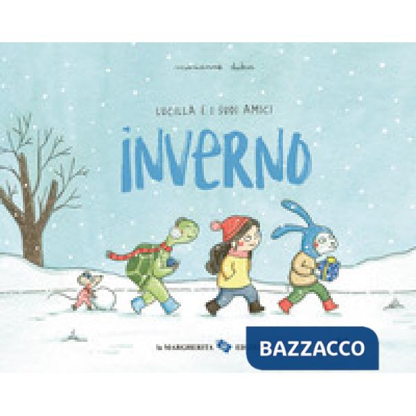 Inverno. Lucilla e i suoi amici. Ediz. a colori