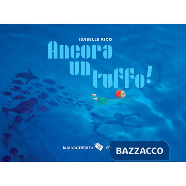 Ancora un tuffo! Ediz. a colori