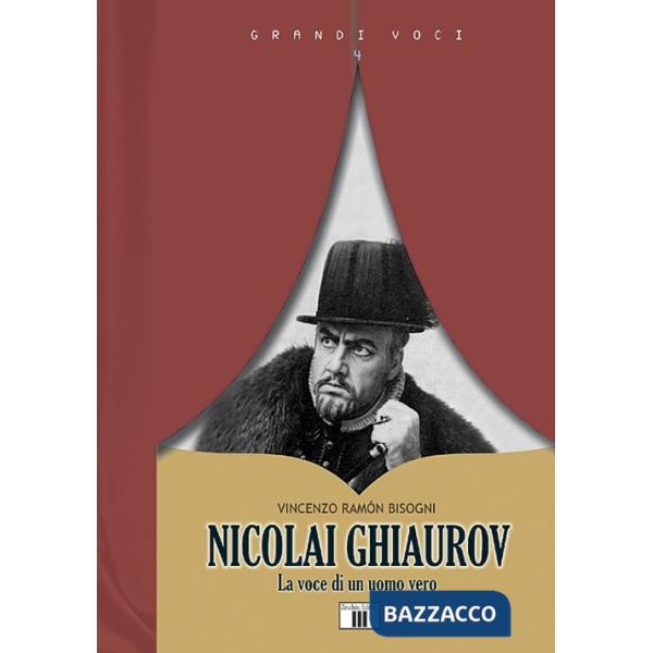 Nicolai Ghiaurov. La voce di un uomo vero