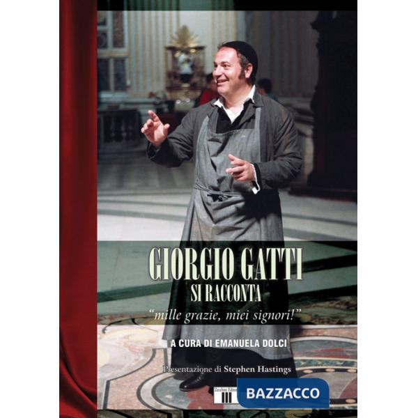 Giorgio Gatti si racconta. «Mille grazie, miei signori!»