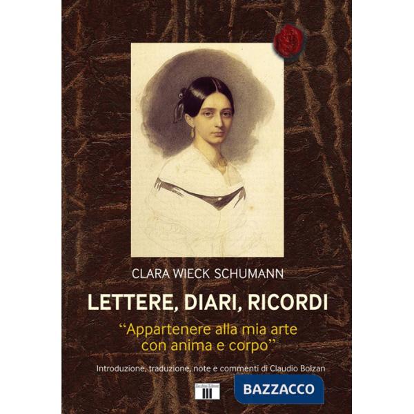Lettere, diari, ricordi. «Appartenere alla mia arte con anima e corpo»