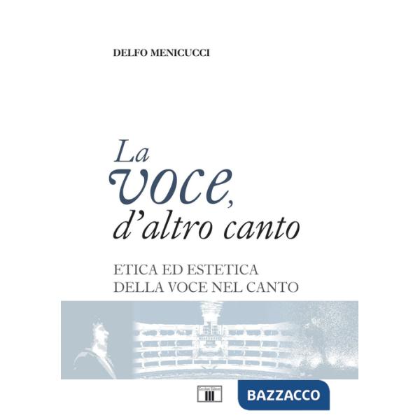 Voce, d'altro canto. Etica ed estetica della voce nel canto (La)