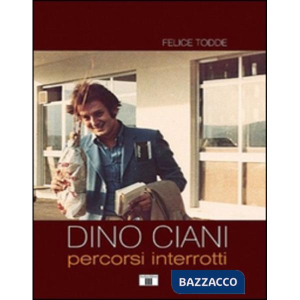 Dino Ciani. Percorsi interrotti