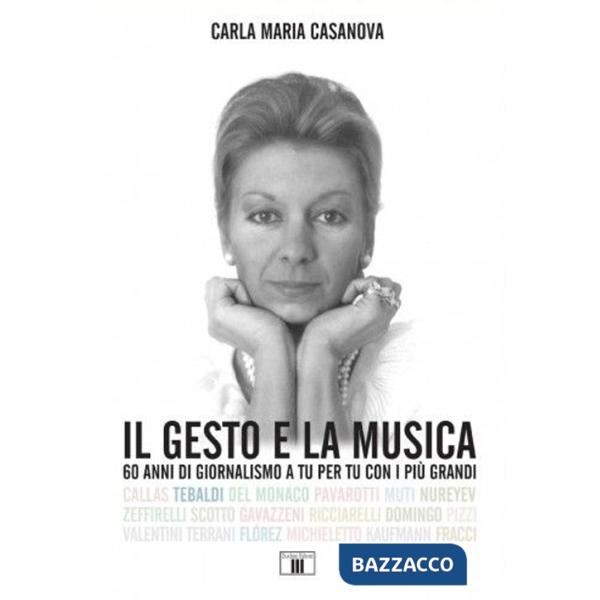 Gesto e la musica. 60 anni di giornalismo a tu per tu con i più grandi. Ediz. a colori (Il)