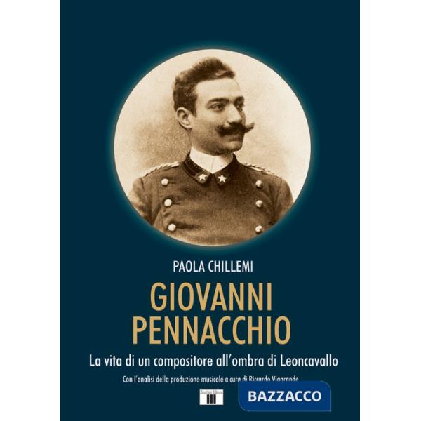 Giovanni Pennacchio. La vita di un compositore all'ombra di Leoncavallo