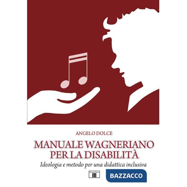 Manuale wagneriano per la disabilità. Ideologia e metodo per una didattica inclusiva