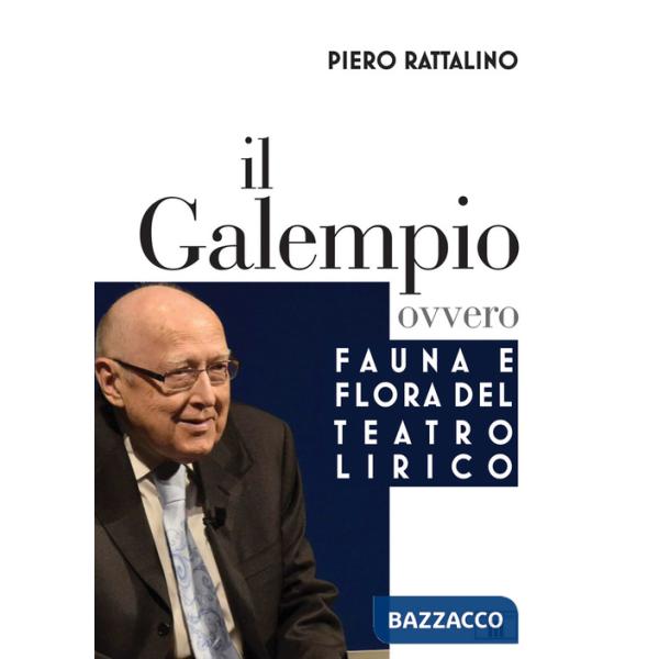 Galempio. Ovvero fauna e flora del teatro lirico (Il)