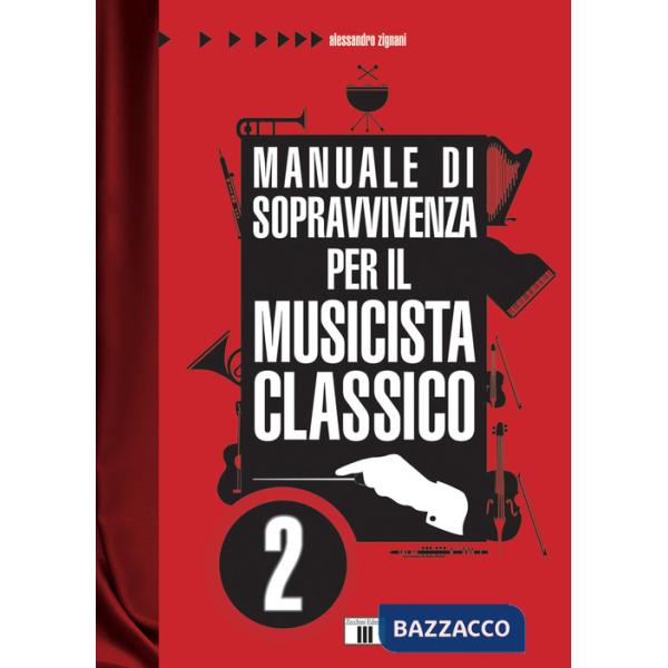 Manuale di sopravvivenza per il musicista classico. Vol. 2