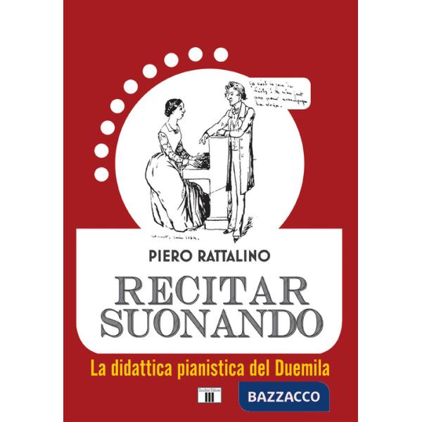 Recitar suonando. La didattica pianistica del Duemila
