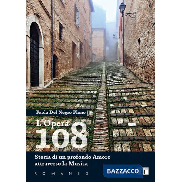 Opera 108. Storia di un profondo amore attraverso la musica (L')