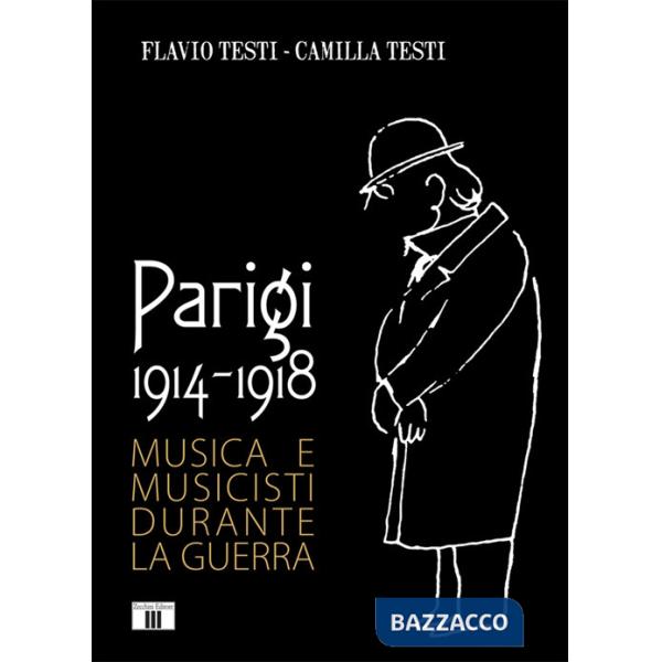 Parigi 1914-1918. Musica e musicisti durante la guerra