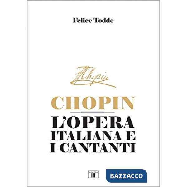 Chopin. L'opera italiana e i cantanti