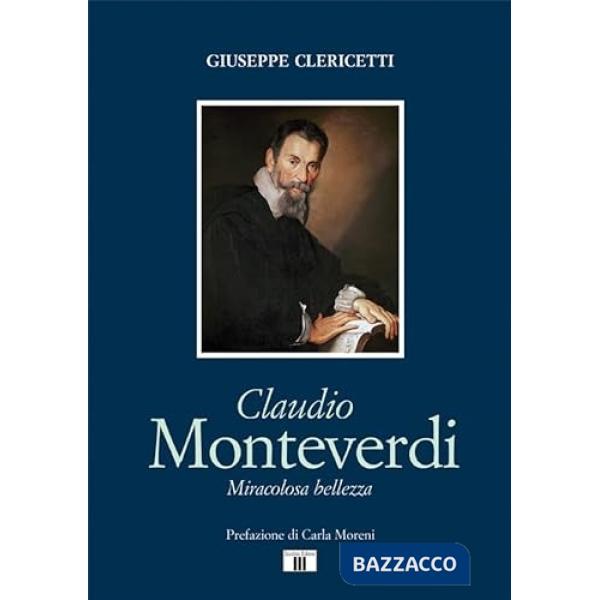 Claudio Monteverdi. Miracolosa bellezza