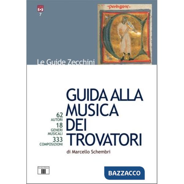 Guida alla musica dei trovatori. 62 autori. 18 generi musicali. 333 composizioni
