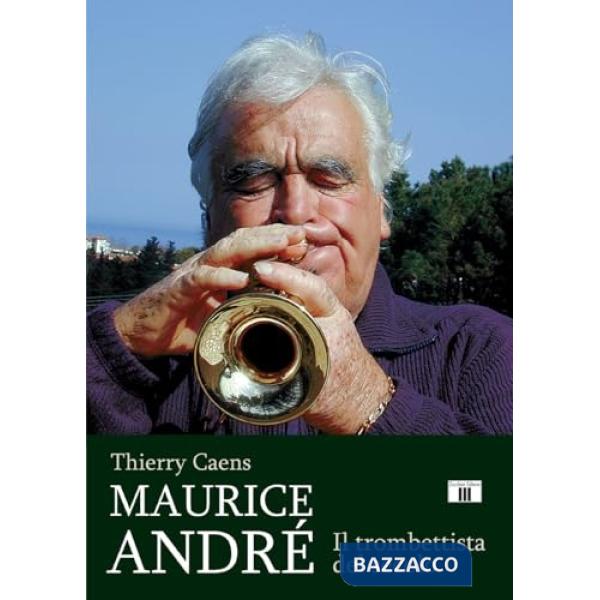 Maurice André. Il trombettista del secolo